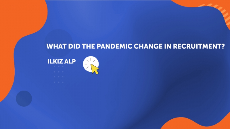 What did the Pandemic Change in Recruitment?