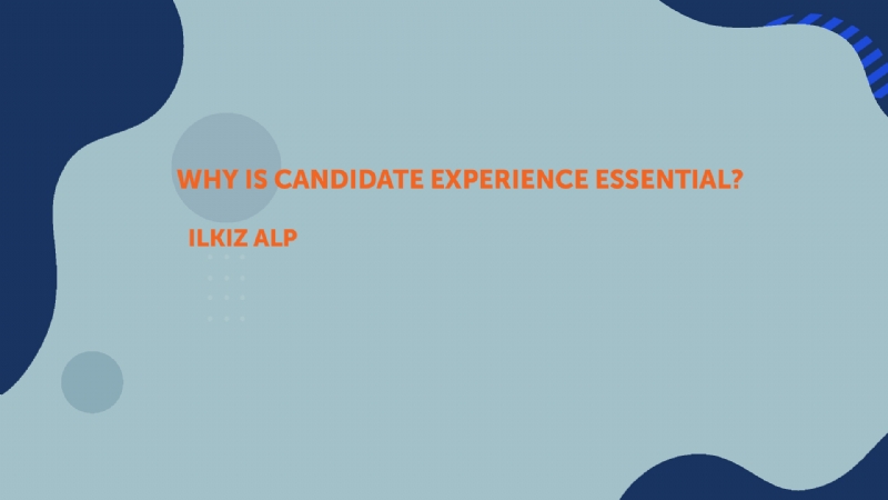 Why is Candidate Experience Essential?